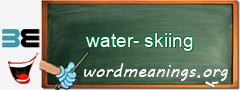 WordMeaning blackboard for water-skiing